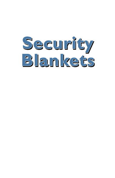 Security Blankets 2009 by Don Fraser and Derrick Bang All rights reserved - photo 2