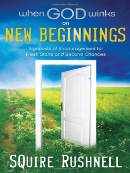 Squire Rushnell When God Winks on New Beginnings: Signposts of Encouragement for Fresh Starts and Second Chances