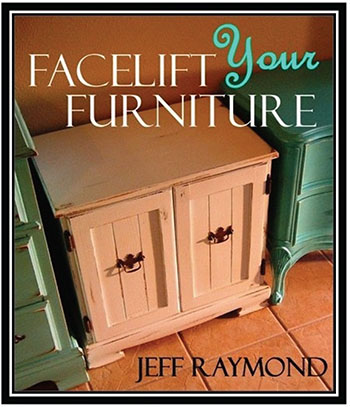 Facelift Your Furniture by Jeff Raymond ISBN 978-1-62137-206-6 ebook - photo 1