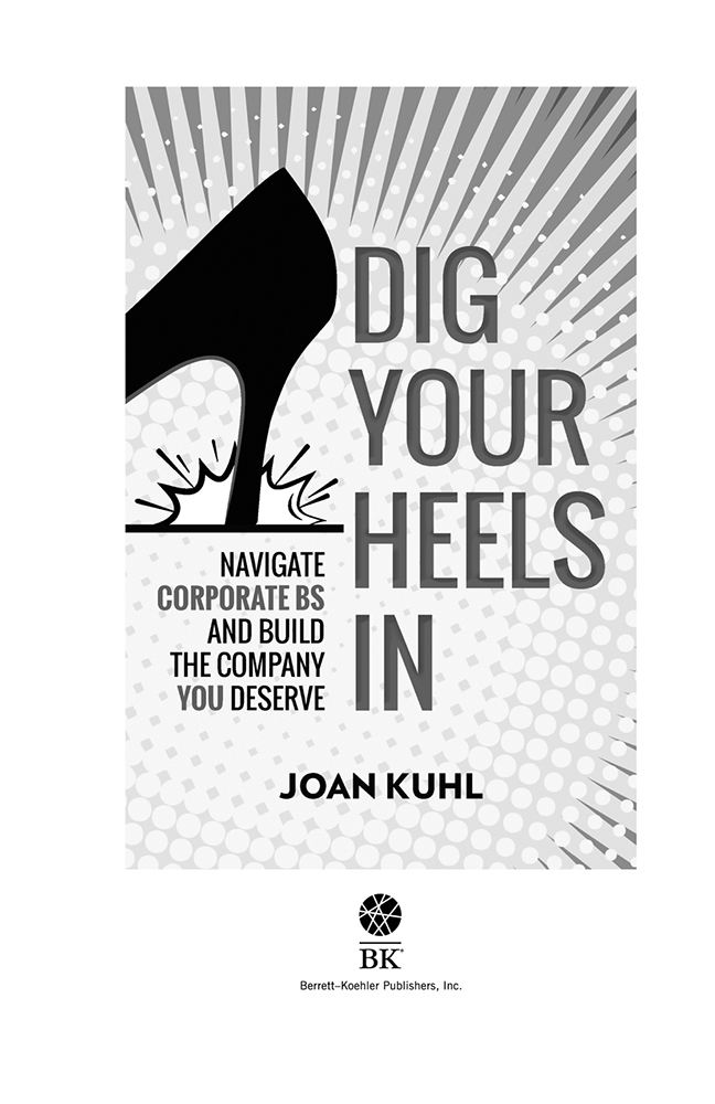 Dig Your Heels In Copyright 2019 by Joan Kuhl All rights reserved No part - photo 1