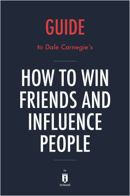 . Instaread - Summary of How to Win Friends and Influence People: by Dale Carnegie