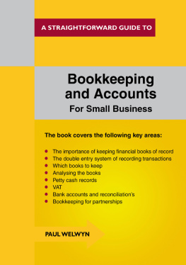 Paul Welwyn Bookkeeping and Accounts for Small Business: A Straightforward Guide