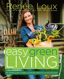 Renee Loux Easy Green Living: The Ultimate Guide to Simple, Eco-Friendly Choices for You and Your Home