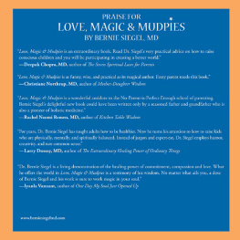 Bernie S. Siegel - Love, Magic & Mudpies: Raising Your Kids to Feel Loved, Be Kind, and Make a Difference