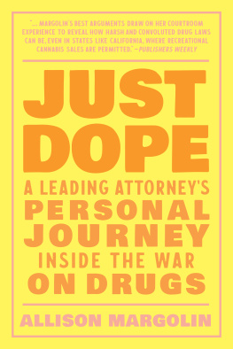 Allison Margolin - Just Dope: A Leading Attorneys Personal Journey Inside the War on Drugs