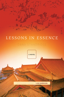 Dana Standridge - Lessons in Essence: A Novel