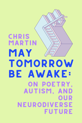 Chris Martin - May Tomorrow Be Awake: On Poetry, Autism, and Our Neurodiverse Future