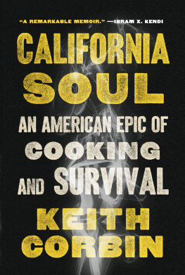 Keith Corbin - California Soul: An American Epic of Cooking and Survival
