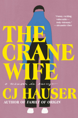 C.J. Hauser The Crane Wife: A Memoir in Essays