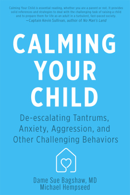 Michael Hempseed - Calming Your Child: De-escalating Tantrums, Anxiety, Aggression, and Other Challenging Behaviors