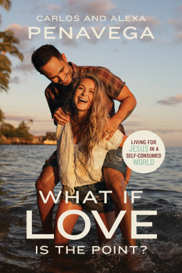 Carlos PenaVega - What If Love Is the Point?: Living for Jesus in a Self-Consumed World