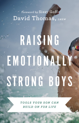 David Thomas - Raising Emotionally Strong Boys: Tools Your Son Can Build on for Life