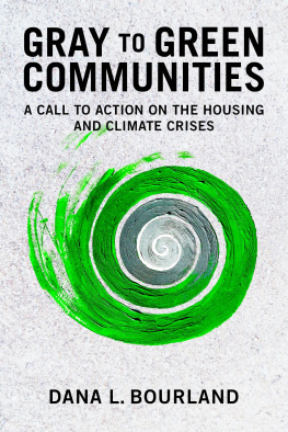 Dana Bourland - Gray to Green Communities: A Call to Action on the Housing and Climate Crises