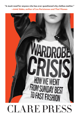 Clare Press - Wardrobe Crisis: How We Went From Sunday Best to Fast Fashion