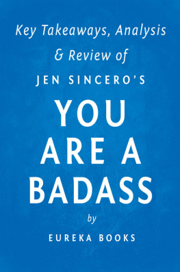 Eureka Books - You are a Badass: by Jen Sincero / Key Takeaways, Analysis & Review: How to Stop Doubting Your Greatness and Start Living an Awesome Life