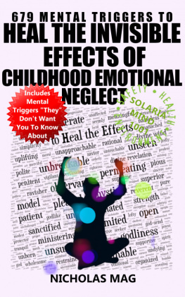 Nicholas Mag - 679 Mental Triggers to Heal the Invisible Effects of Childhood Emotional Neglect