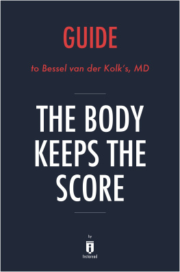 Instaread - The Body Keeps the Score: Brain, Mind, and Body in the Healing of Trauma by Bessel van der Kolk, MD