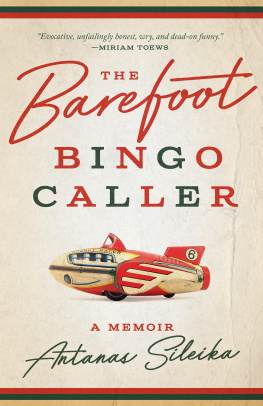 Antanas Sileika The Barefoot Bingo Caller: A Memoir