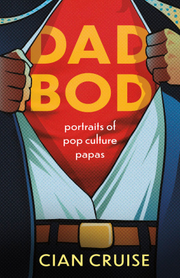 Cian Cruise Dad Bod: Portraits of Pop Culture Papas