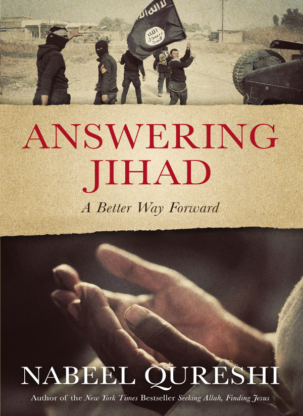 ZONDERVAN Answering Jihad Copyright 2016 by Nabeel Qureshi ePub Edition - photo 1