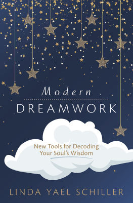 Linda Yael Schiller - Modern Dreamwork: New Tools for Decoding Your Souls Wisdom