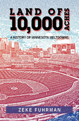 Zeke Fuhrman Land of 10,000 Aches: A History of Minnesota Meltdowns