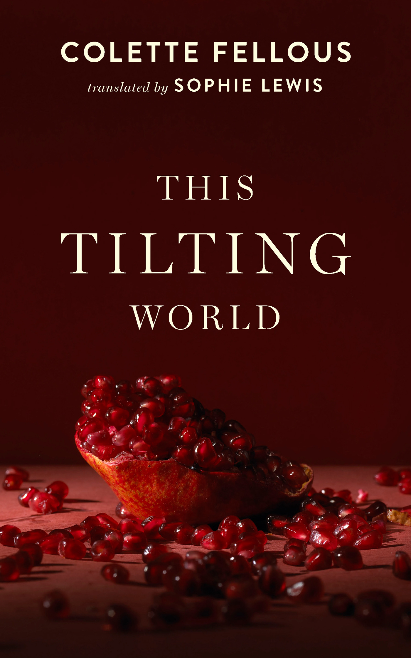 This Tilting World This Tilting World Colette Fellous Translated from French - photo 1