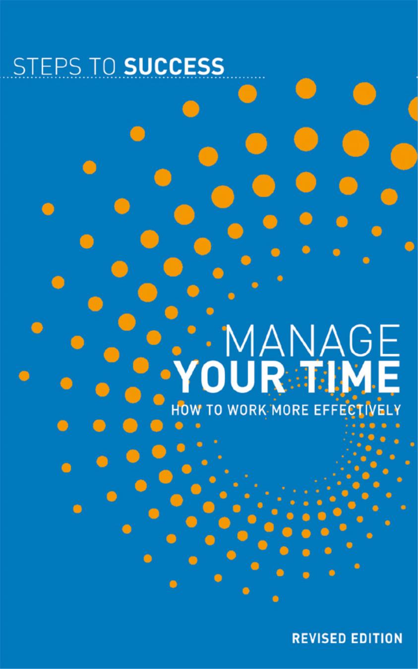 Manage your time How to work more effectively A C Black London Revised - photo 1