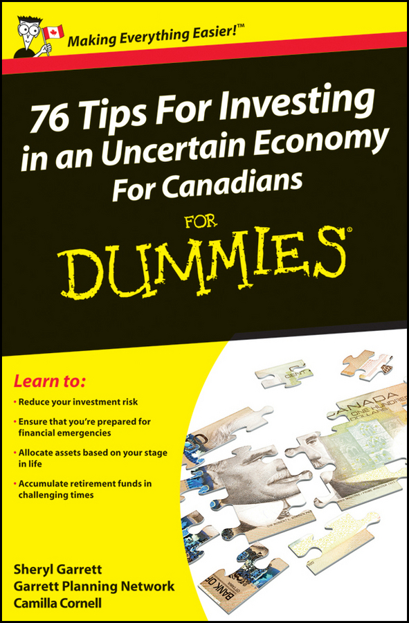 76 Tips For Investing in an Uncertain Economy For Canadians For Dummies by - photo 1