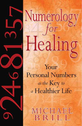 Michael Brill Numerology for Healing: Your Personal Numbers as the Key to a Healthier Life