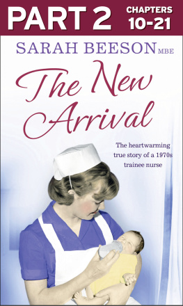 Sarah Beeson - The New Arrival: Part 2 of 3: The Heartwarming True Story of a 1970s Trainee Nurse