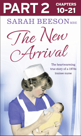 Sarah Beeson The New Arrival: Part 2 of 3: The Heartwarming True Story of a 1970s Trainee Nurse