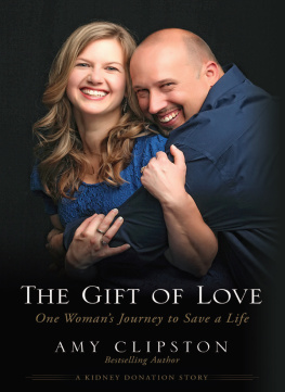 Amy Clipston - The Gift of Love: One Womans Journey to Save a Life