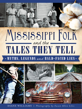 Diane Williams - Mississippi Folk and the Tales They Tell: Myths, Legends and Bald-Faced Lies