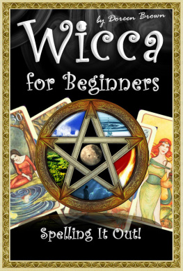 Doreen Brown Wicca for Beginners: Spelling It Out!