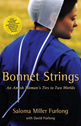 Saloma Miller Furlong Bonnet Strings: An Amish Womans Ties to Two Worlds