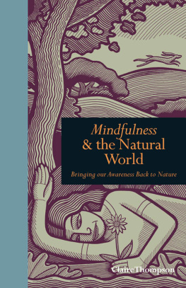 Claire Thompson Mindfulness and the Natural World: Bringing our Awareness Back to Nature