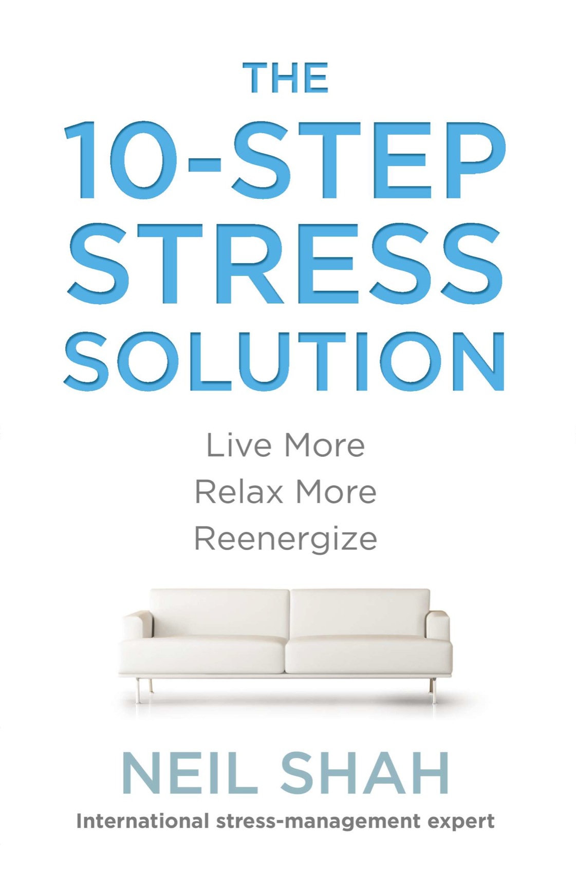 The 10-Step Stress Solution Live More Relax More Reenergize - image 1