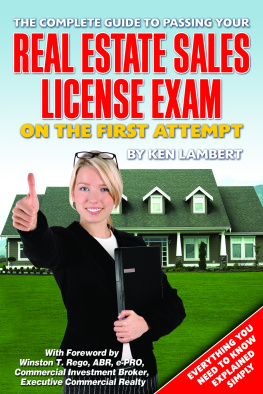 Ken Lambert The Complete Guide to Passing Your Real Estate Sales License Exam on the First Attempt: Everything You Need to Know Explained Simply