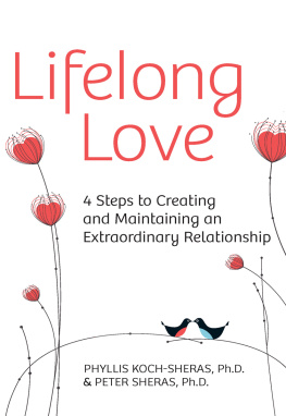 Phyllis Koch-Sheras - Lifelong Love: 4 Steps to Creating and Maintaining an Extraordinary Relationship