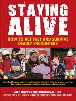 Chris Dorn Staying Alive: How to Act Fast and Survive Deadly Encounters