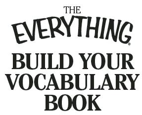 The Everything Build Your Vocabulary Book Over 400 Words to Help You Communicate With Eloquence And Style - image 7