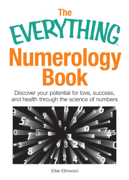 Ellae Elinwood The Everything Numerology Book: Discover Your Potential for Love, Success, and Health Through the Science of Numbers