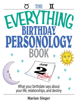 Marian Singer - The Everything Birthday Personology Book: What Your Birthdate Says About Your Life, Relationships, And Destiny