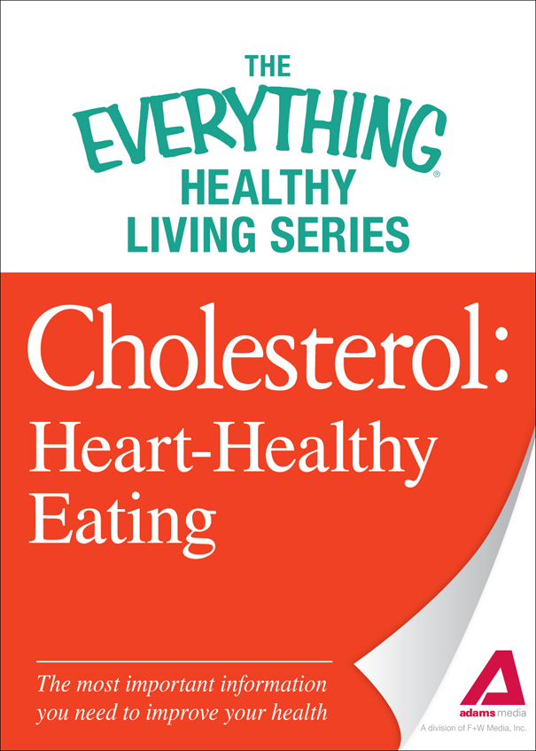 The Everything Healthy Living Series Cholesterol Heart-Healthy Eating The - photo 1