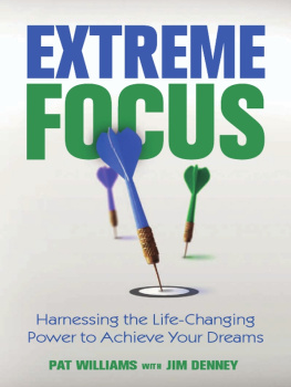 Pat Williams Extreme Focus: Harnessing the Life-Changing Power to Achieve Your Dreams