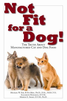 Michael W. Fox Not Fit for a Dog!: The Truth About Manufactured Cat and Dog Food