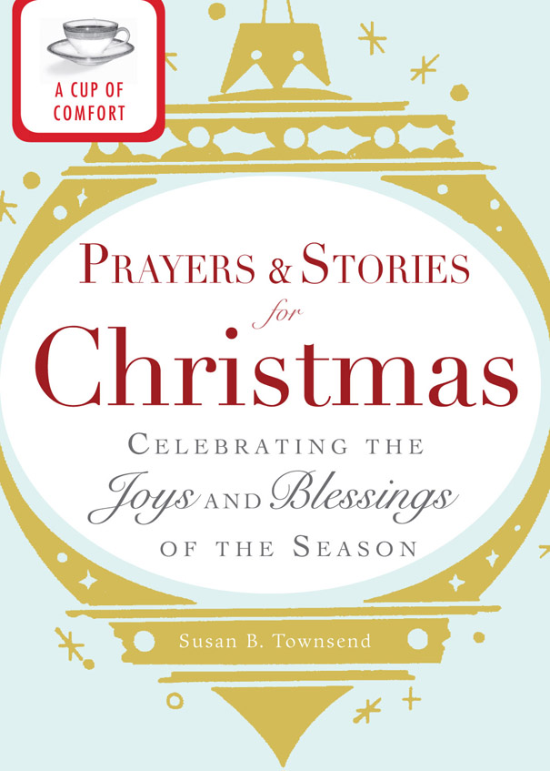 A Cup of Comfort Prayers and Stories for Christmas Celebrating the Joys and Blessings of the Season - image 1