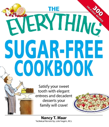 The Everything Sugar-Free Cookbook Make sugarfree dishes you and your family will crave - image 1