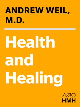 Andrew T. Weil - Health and Healing: The Philosophy of Integrative Medicine and Optimum Health